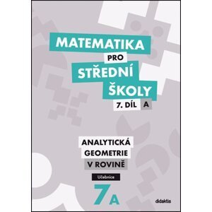 Matematika pro střední školy 7.díl A - učebnice - Analytická geometrie v rovině - Jan Vondra