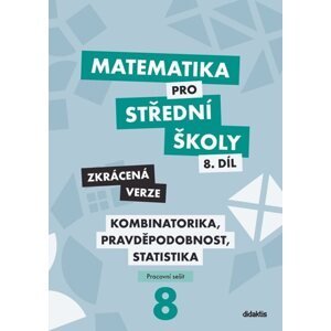 Matematika pro střední školy 8.díl - pracovní sešit /Zkrácená verze/ - Martina Květoňová, Hana Lukšová, Ivana Janů