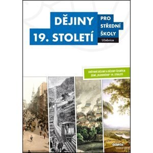 Dějiny 19. století pro SŠ - učebnice (1) - Josef Šaur, V. Kaška, M. Hochel
