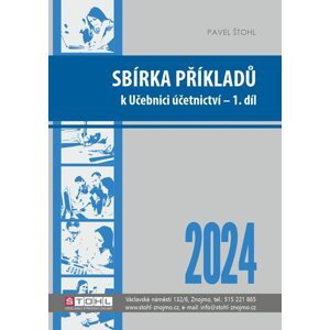 Sbírka příkladů k učebnici Účetnictví 2024 - 1. díl - Pavel Štohl