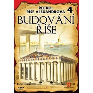 Budování říše - 4. díl - Řecko: Doba Alexandra Velikého (DVD) (papírový obal)