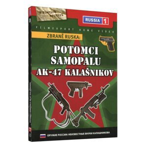 Zbraně Ruska: Potomci samopalu AK-47 Kalašnikov (DVD)