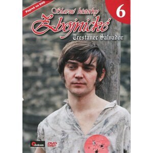 Slavné historky zbojnické 6 - Trestanec Salvador (DVD) (papírový obal)