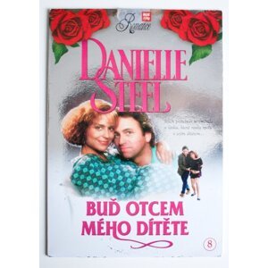 Danielle Steel: Buď otcem mého dítěte (DVD) (papírový obal)