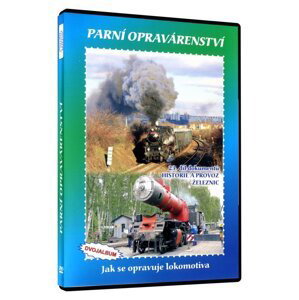 Historie železnic: PARNÍ OPRAVÁRENSTVÍ (2 DVD)