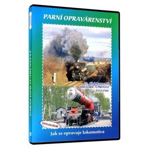 Historie železnic: PARNÍ OPRAVÁRENSTVÍ (2 DVD)