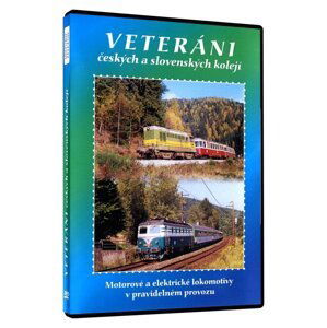 Historie železnic: VETERÁNI ČESKÝCH A SLOVENSKÝCH KOLEJÍ (DVD)