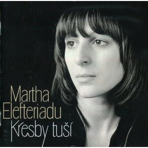 Martha Elefteriadu - Kresby tuší (CD)