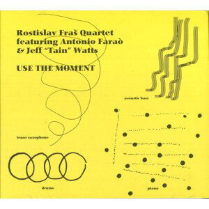 Rostislav Fraš Quartet feat. Antonio Farao & Jeff "Tain" Watts: Use The Moment (CD)