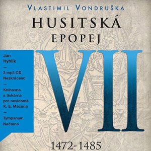 Husitská epopej VII. - Za časů Vladislava Jagellonského (1472 - 1485) (3 MP3-CD) - audiokniha