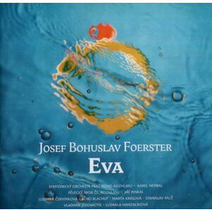 Josef Bohuslav Foerster: Eva, Různí interpreti (2 CD)