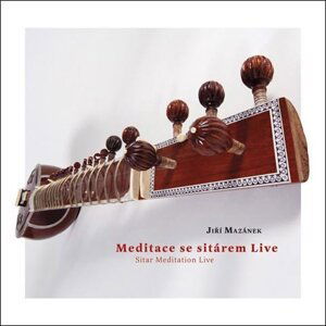 Jiří Mazánek: Meditace se sitárem Live (CD)