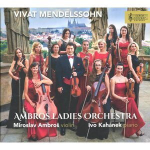 Ambroš Ladies Orchestra, Miroslav Ambroš, Ivo Kahánek: Vivat Mendelssohn (CD)