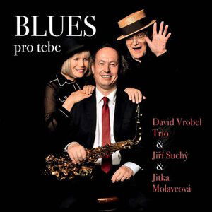 David Vrobel Trio, Jiří Suchý - Blues pro tebe (CD)