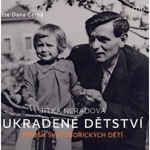 Ukradené dětství - Příběh Svatobořických dětí (MP3-CD) - audiokniha