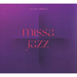 Jaromír Hnilička: Missa Jazz (CD)