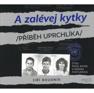 A zalévej kytky aneb příběh uprchlíka (MP3-CD) - audiokniha