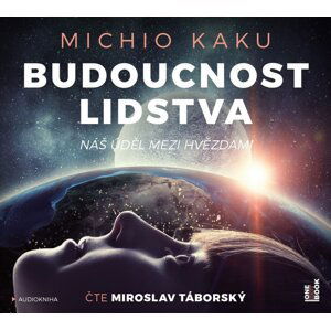 Budoucnost lidstva: Náš úděl mezi hvězdami (2 MP3-CD) - audiokniha