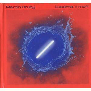 Martin Hrubý - Lucerna v moři (CD)