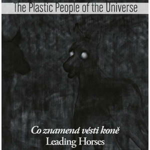 The Plastic People of the Universe - Co znamená vésti koně (CD)
