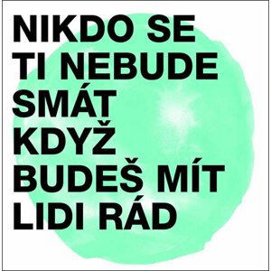 Midi Lidi - Nikdo se ti nebude smát, když budeš mít lidi rád (CD)