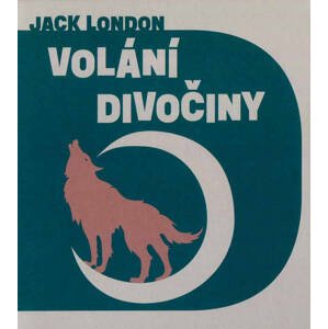 Volání divočiny (MP3-CD), edice Dobrodruh - audiokniha