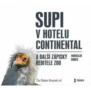 Supi v hotelu Continental a další zápisky ředitele zoo (MP3-CD) - audiokniha