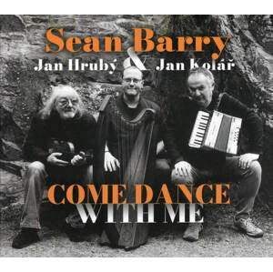Sean Barry, Jan Hrubý, Jan Kolář - Come Dance with Me (CD)