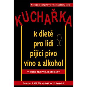 Kuchařka k dietě pro lidi pijící pivo, víno a alkohol