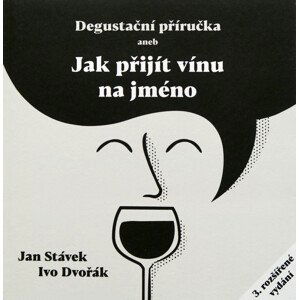 Degustační příručka aneb Jak přijít vínu na jméno,Degustační příručka aneb Jak přijít vínu na jméno