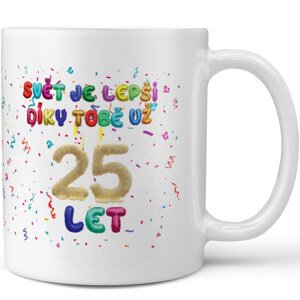 Hrnek - Svět je lepší díky tobě už 25 let