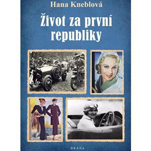 Život za první republiky - Hana Kneblová