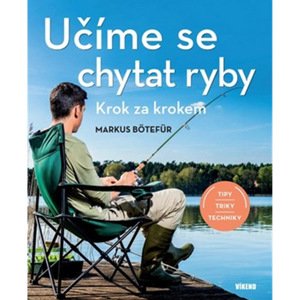 Učíme se chytat ryby - Krok za krokem