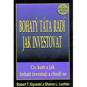 Bohatý táta radí, jak investovat - Kiyosaki