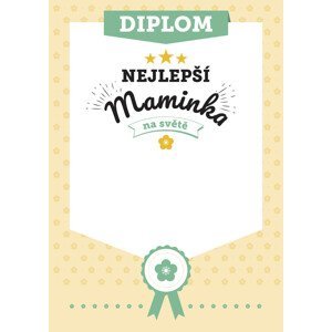 Diplom Nejlepší maminka na světě, Diplom Nejlepší maminka na světě