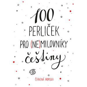 100 perliček pro (ne)milovníky češtiny