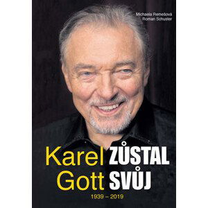 Karel Gott zůstal svůj 1939 - 2019