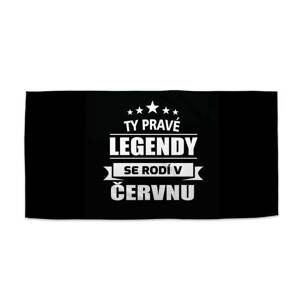 Ručník Ty pravé legendy se rodí v červnu - 70x140 cm