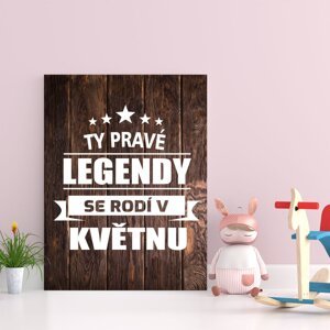 Dárková cedulka Ty pravé legendy se rodí v květnu: 30x40 cm