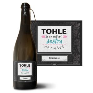 Prosecco Tohle je ta nejlepší sestra na světě: 0,75 l