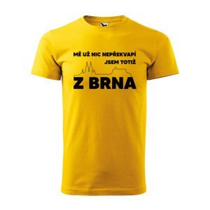 Tričko s potiskem Mě už nic nepřekvapí, jsem z Brna - žluté 2XL