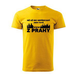 Tričko s potiskem Mě už nic nepřekvapí, jsem z Prahy - žluté M