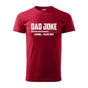 Tričko s potiskem Dad joke loading - červené 2XL