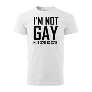 Tričko s potiskem I'm not gay, but... - bílé L