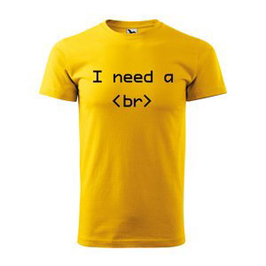 Tričko s potiskem I need a <br> - žluté 2XL