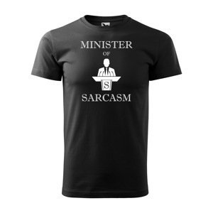 Tričko s potiskem Minister of sarcasm - černé M