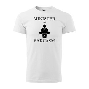 Tričko s potiskem Minister of sarcasm - bílé L