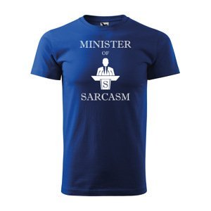 Tričko s potiskem Minister of sarcasm - modré S
