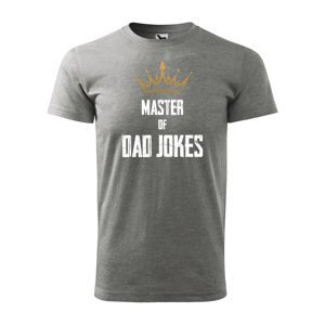 Tričko s potiskem Master of dad jokes - šedé XL