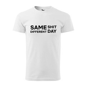 Tričko s potiskem Same shit, different day - bílé 3XL